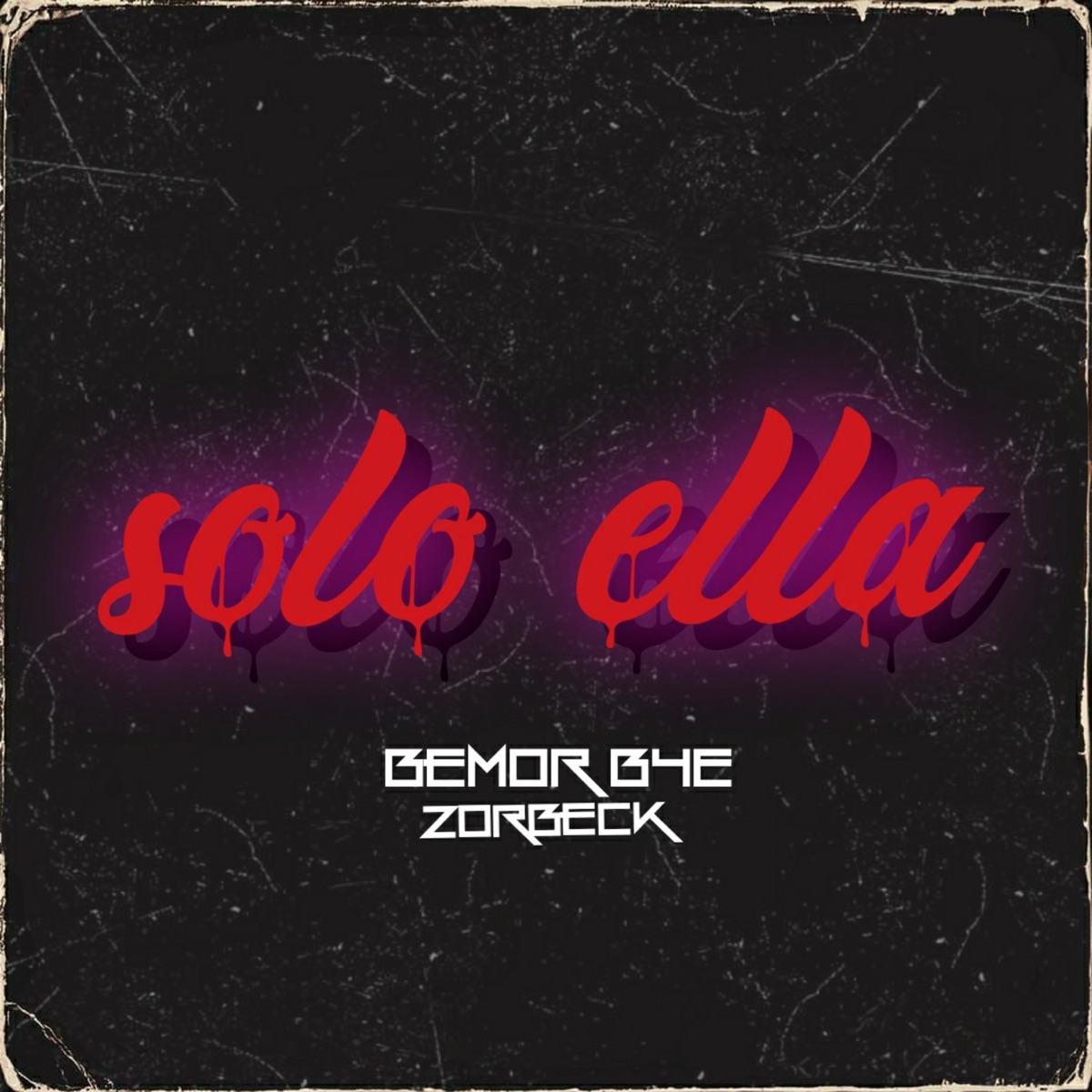 Solo Ella (feat. zorbeck) - Single by BEMOR B4E album cover