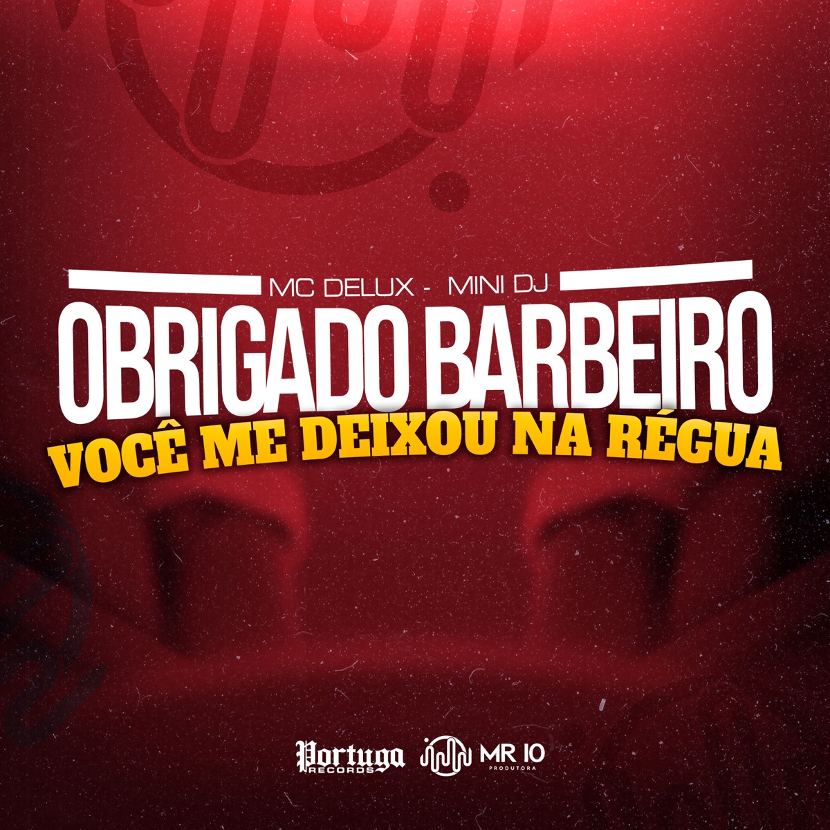 OBRIGADO BARBEIRO VOCÊ ME DEIXOU NA RÉGUA - Single by Mc Delux & Mini DJ album cover