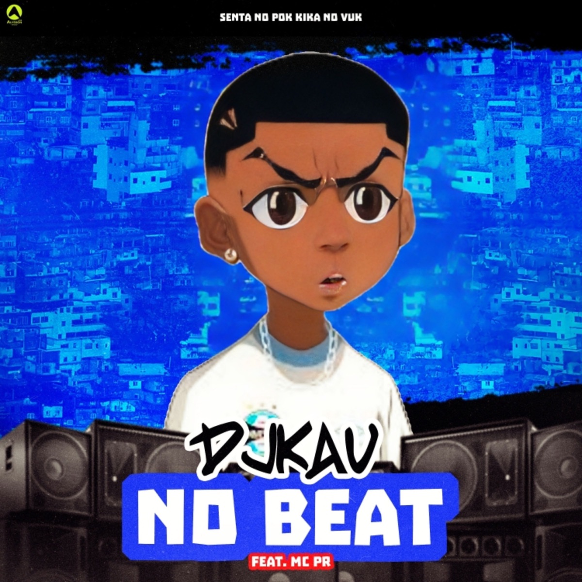 Senta no Pok Kika no Vuk (feat. MC PR) - Single by DJKAU NO BEAT & Rave Produtora album cover