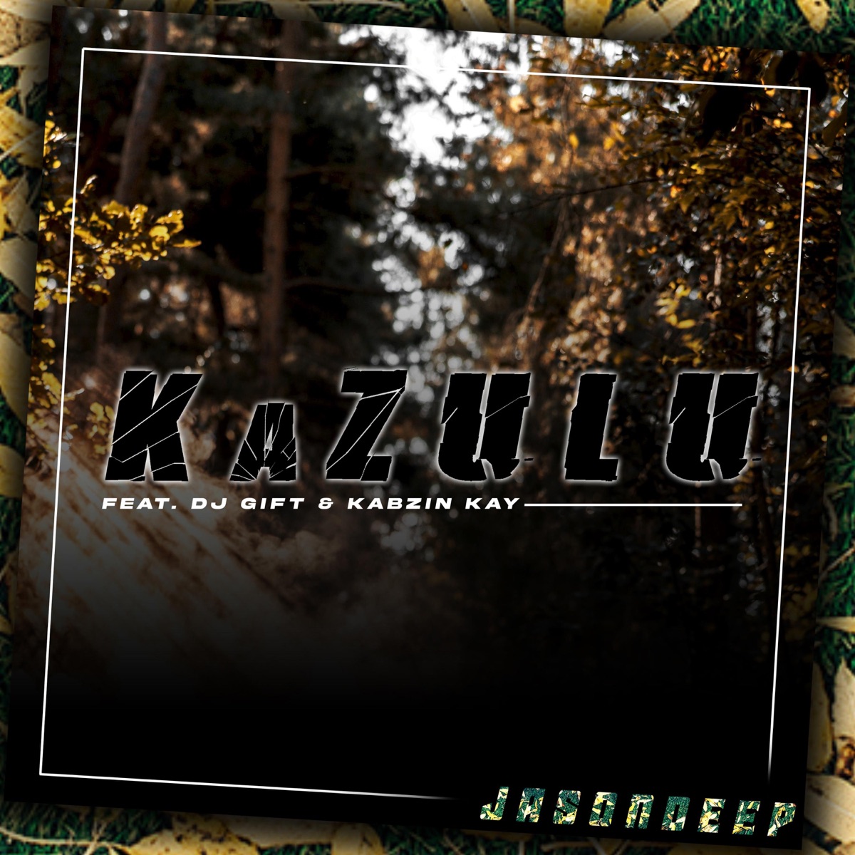 KaZulu (feat. DJ Gift & Kabzin Kay) - Single by Jasondeep album cover