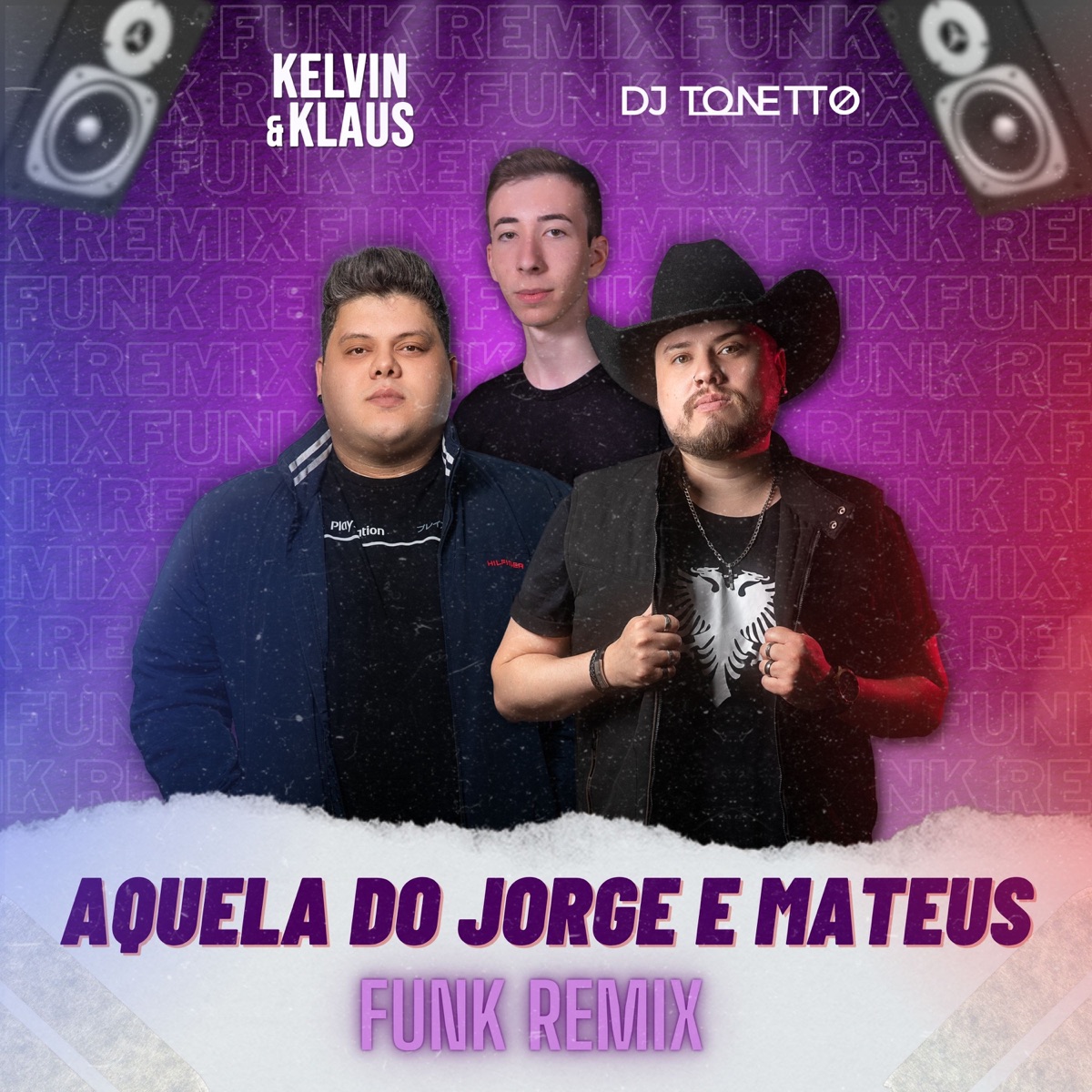Aquela do Jorge e Mateus (Funk Remix) [feat. Dj Tonetto] - Single by Kelvin E Klaus album cover
