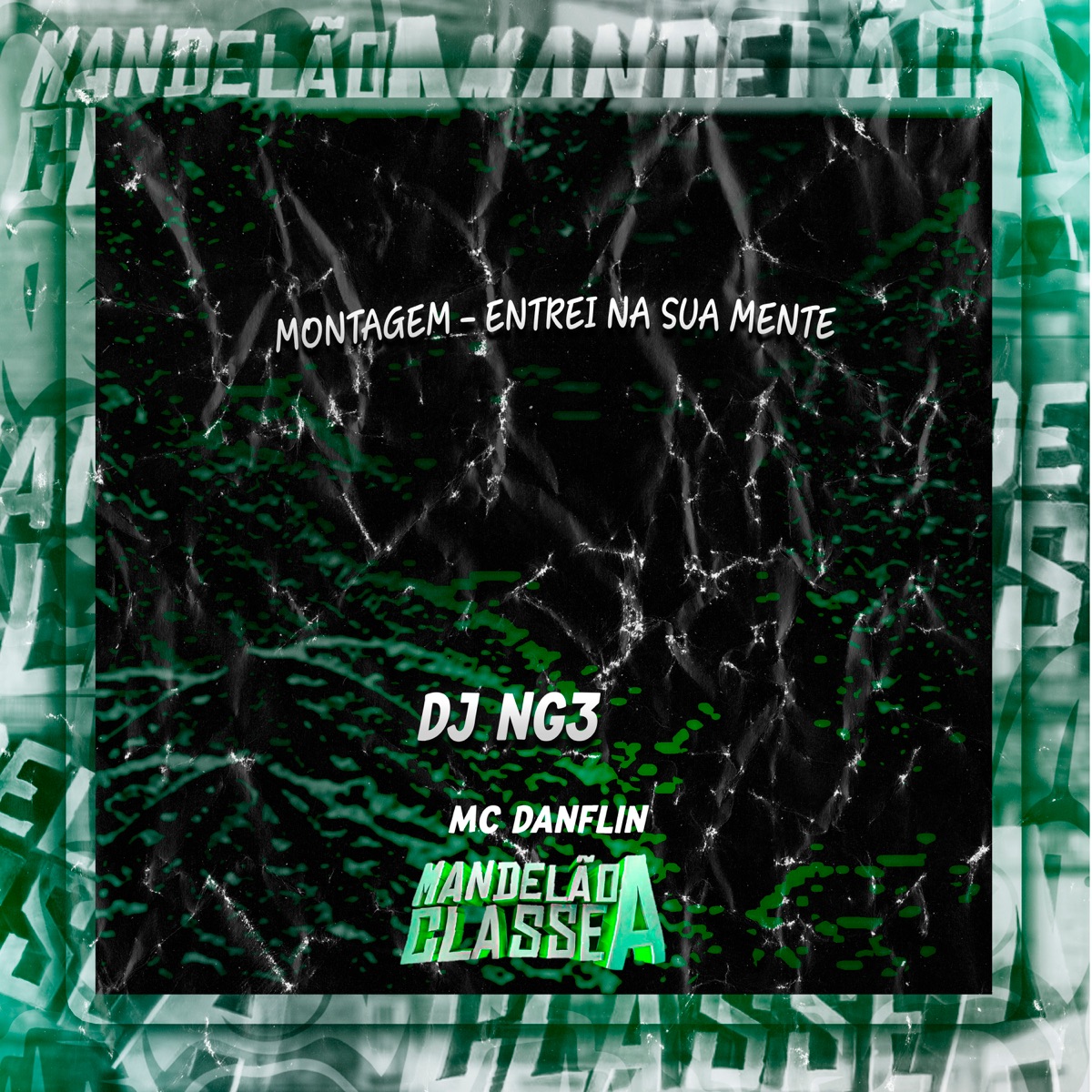 Montagem - Entrei na Sua Mente - Single by DJ NG3 & MC DANFLIN album cover