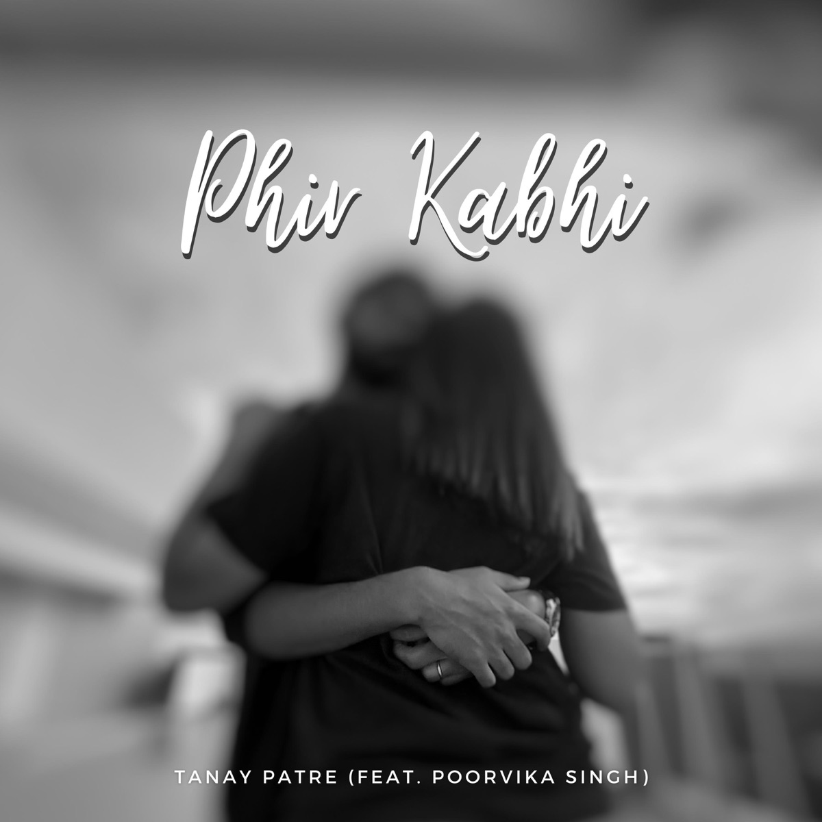Phir Kabhi (feat. Poorvika Singh) - Single by Tanay Patre album cover
