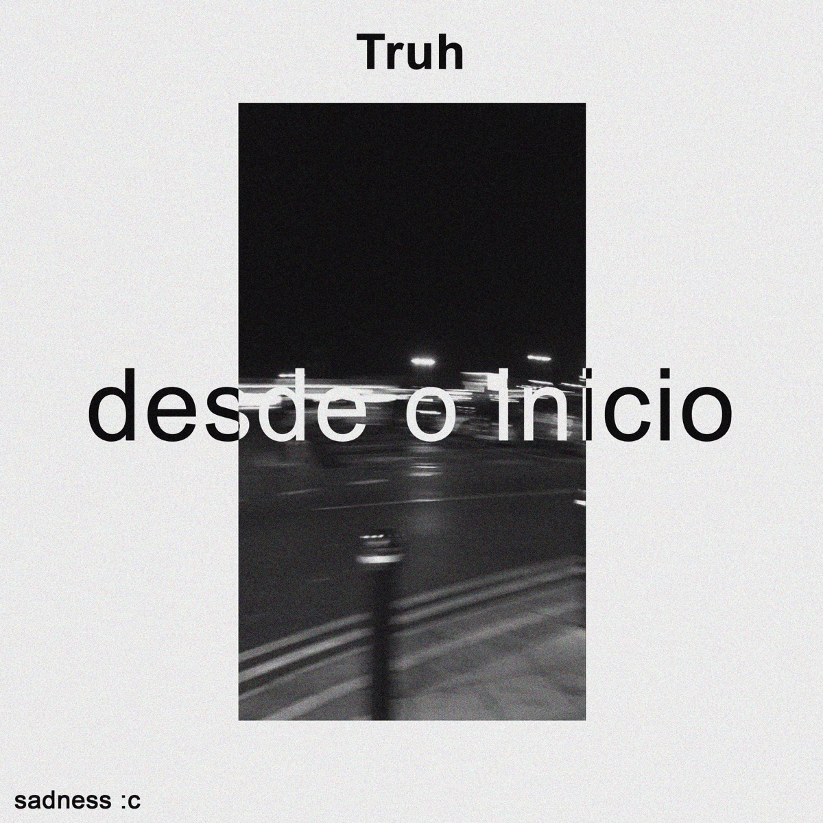 Desde o Início - Single by Sadness :c & Truh album cover