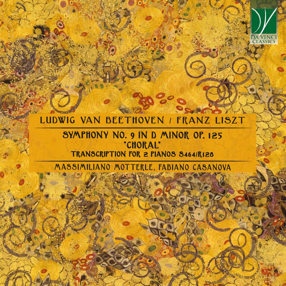 Beethoven/Liszt: Symphony No. 9 in D Minor, Op. 125, "Choral" (Transcription for 2 Pianos S. 464) by Massimiliano Motterle & Fabiano Casanova album cover