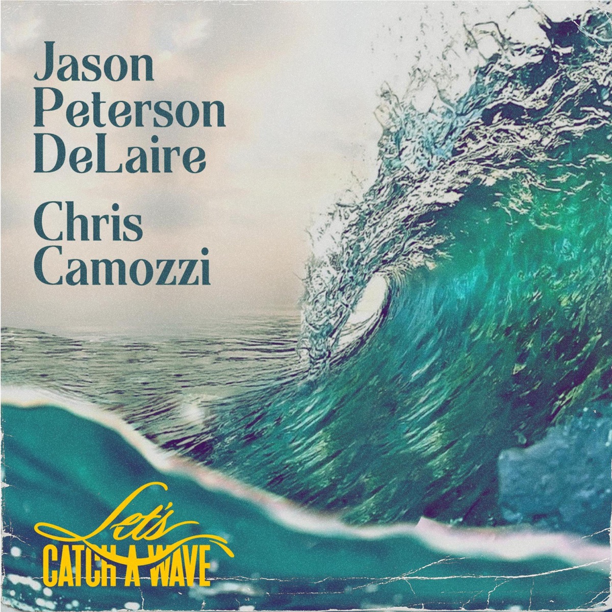 Let's Catch a Wave - Single by Jason Peterson DeLaire & Chris Camozzi album cover