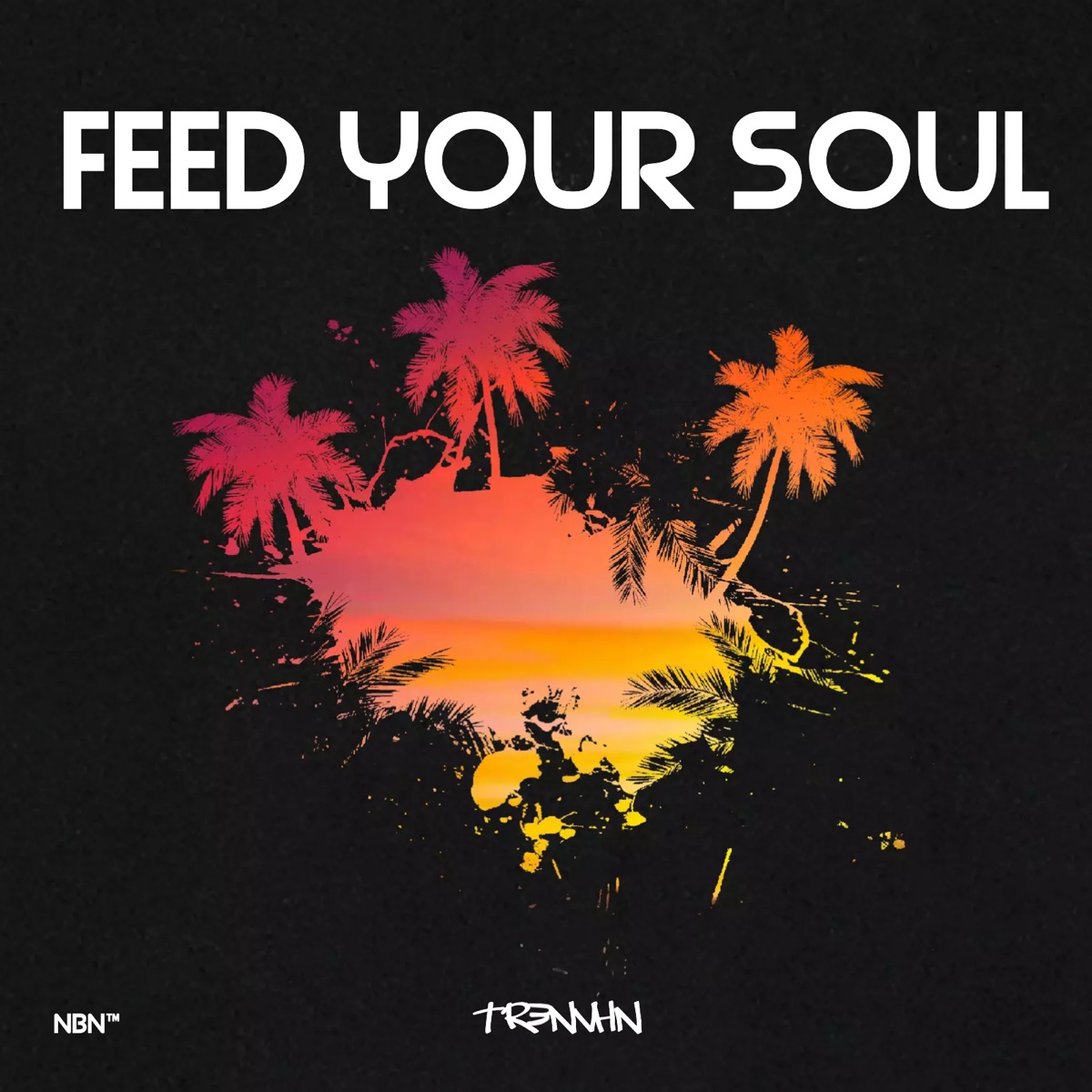 Feed Your Soul - Single by TR3NVHN album cover
