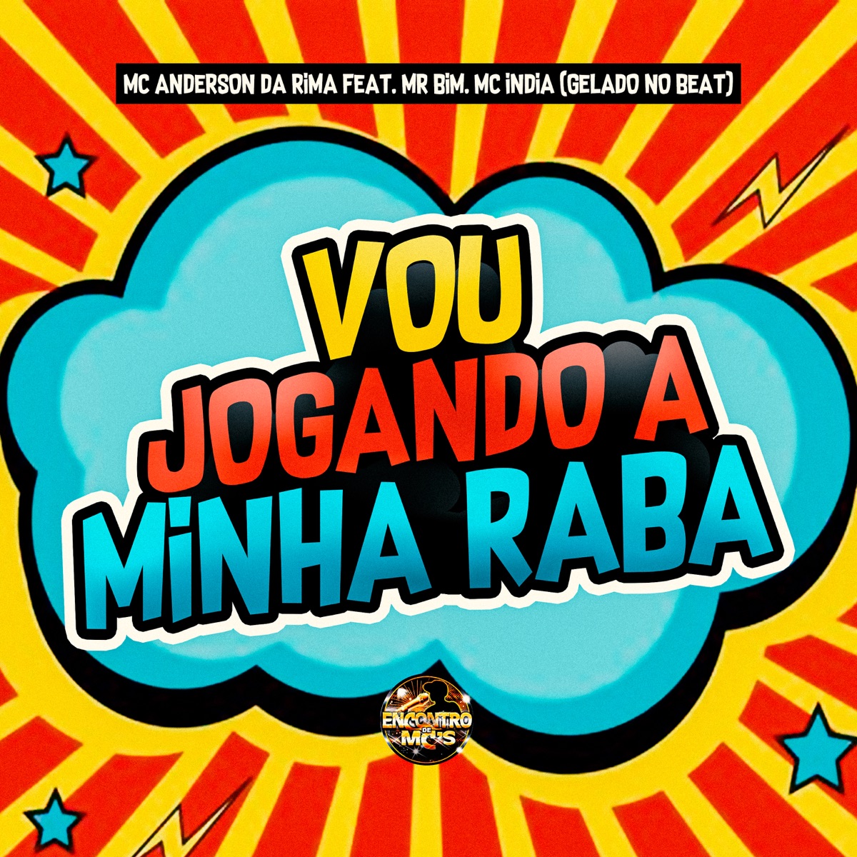 Vou Jogando a Minha Raba (feat. Mc Mr. Bim, Mc India & Gelado No Beat) - Single by MC ANDERSON DA RIMA album cover