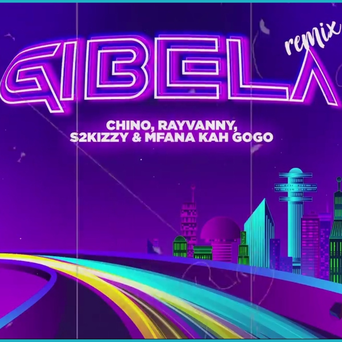 Gibela (Remix) - Single by Chino Kidd, Rayvanny, S2Kizzy & Mfana Kah Gogo album cover
