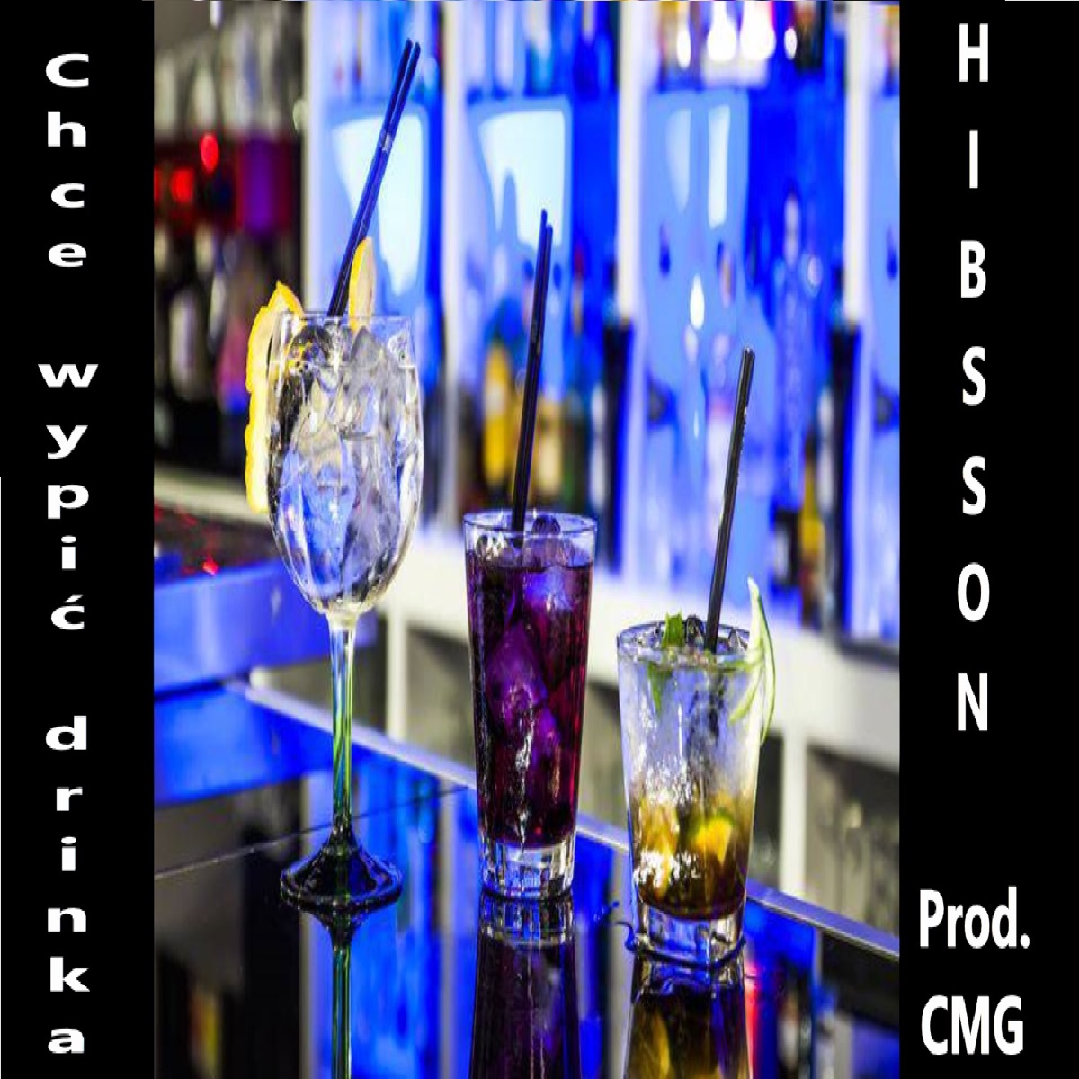 Chce Wypić Drinka - Single by Hibsson album cover