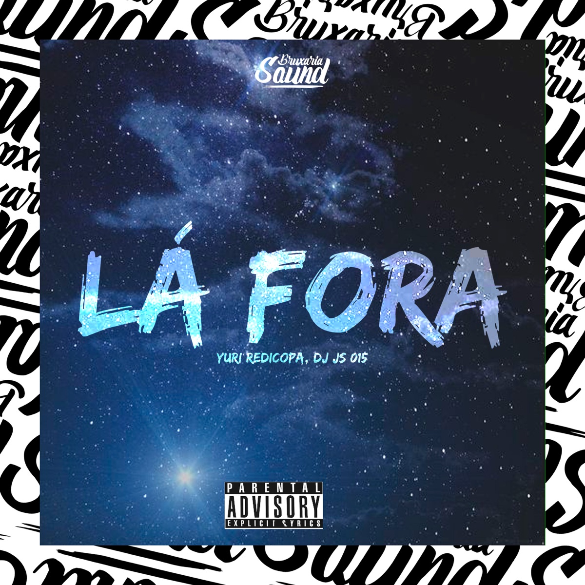 Lá Fora (feat. Yuri Redicopa) - Single by Dj Js 015 album cover