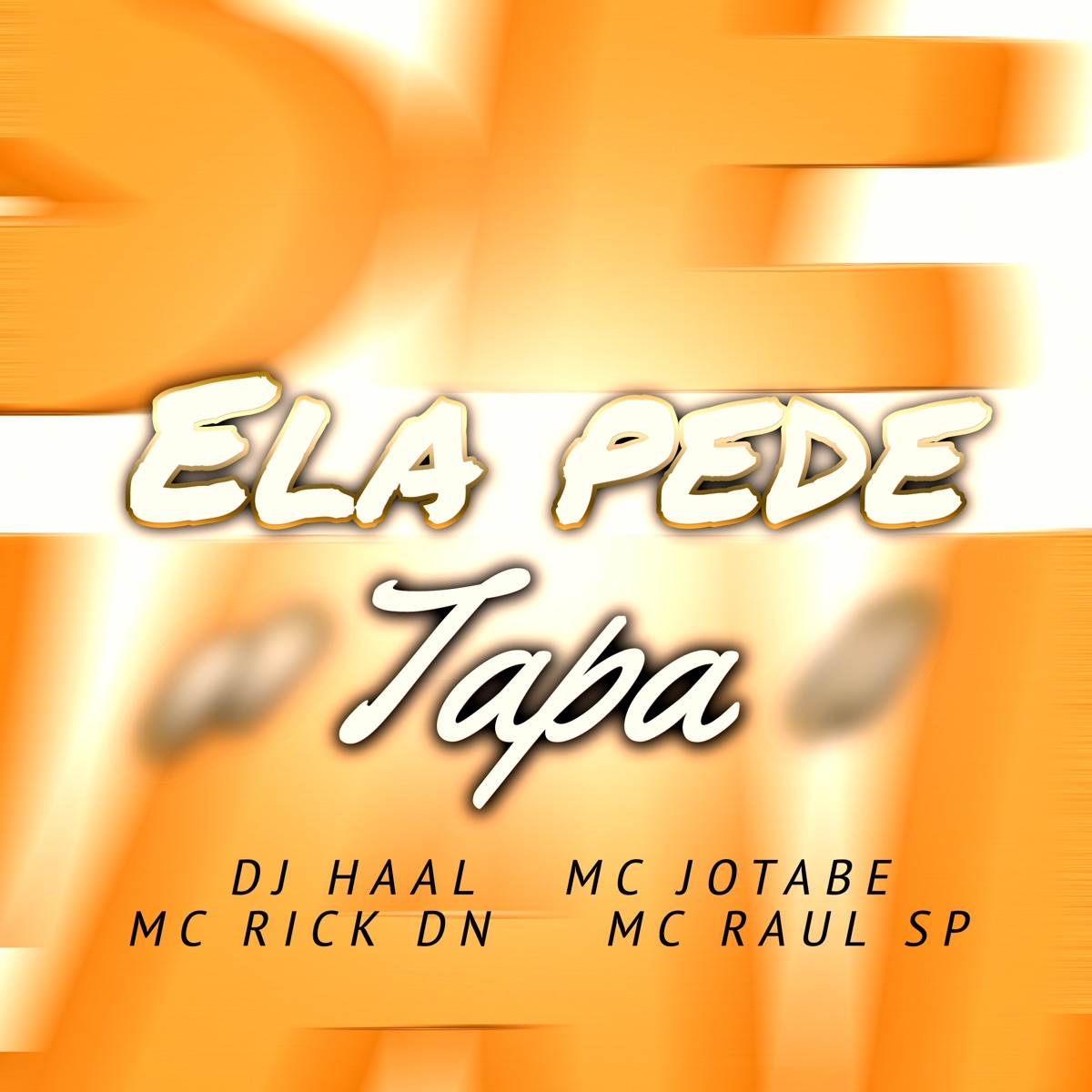 Ela Pede Tapa - Single by Mc Rick Dn, DJ Haal, MC Jotabe & MC Raul SP album cover
