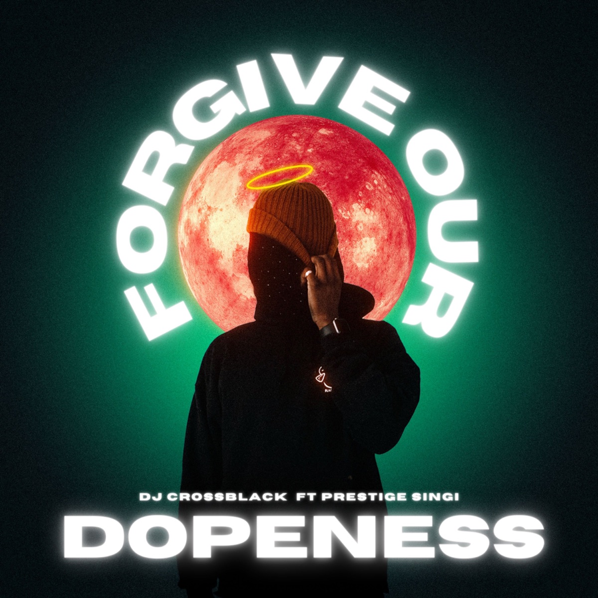 Forgive Our Dopeness (feat. Prestige Singi) - Single by DJ CrossBlack album cover
