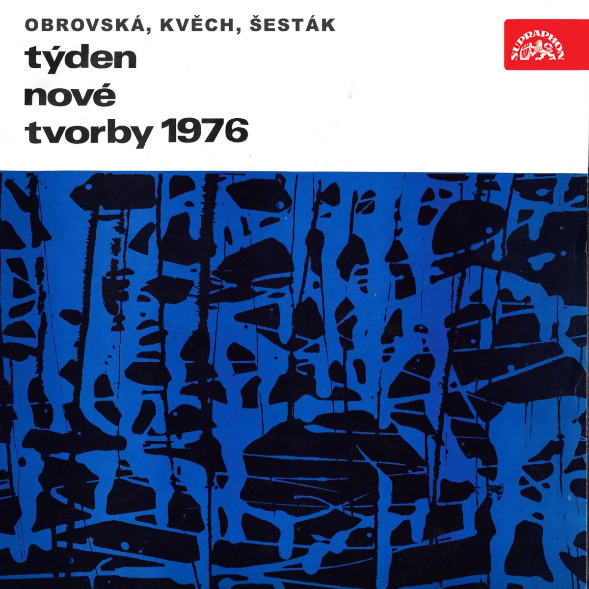 Týden nové tvorby 1976 by Jiri Pokorny, Milan Malý, Talich Quartet, Quintet ´74 & Prague Radio Chorus album cover