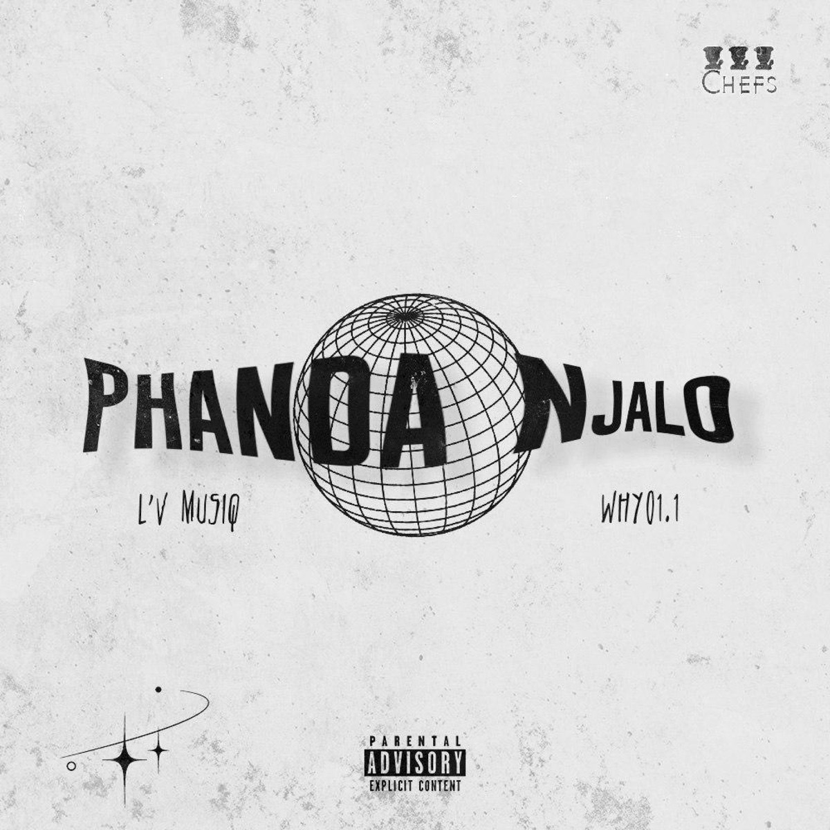 Phanda Njalo - Single by L'V MusiQ & Why01.1 album cover