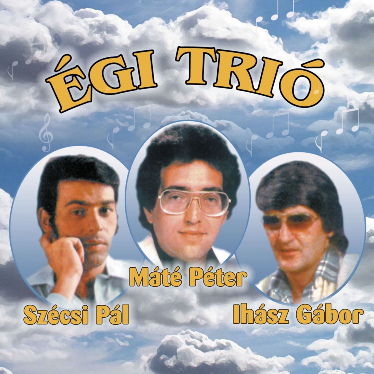 Égi Trió (Szécsi - Máté - Ihász Válogatás) by Szécsi Pál, Máté Péter & Ihász Gábor album cover