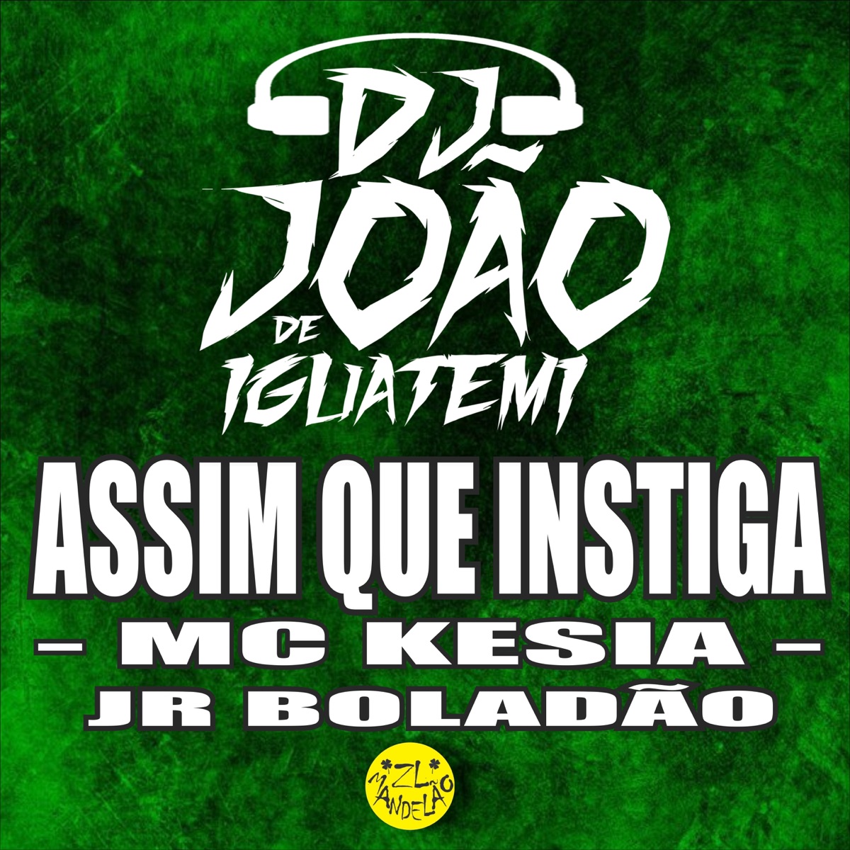 Assim Que Instiga - Single by DJ João de Iguatemi, MC Kesia & JR Boladao album cover