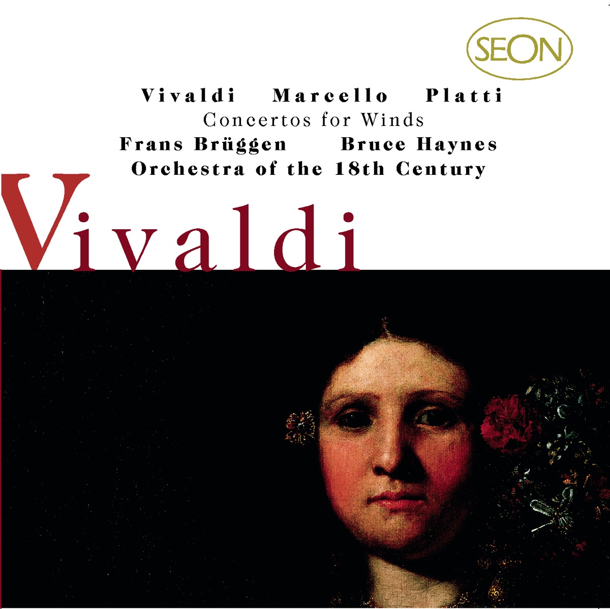 Vivaldi: Concerti for Flute, Strings and Basso Continuo, Op. 10, Nos. 1-6 - Marcello & Platti: Concerti for for Oboe, Strings and Basso Continuo by The Baroque Orchestra, Frans Brüggen & Orchestra of the 18th Century album cover