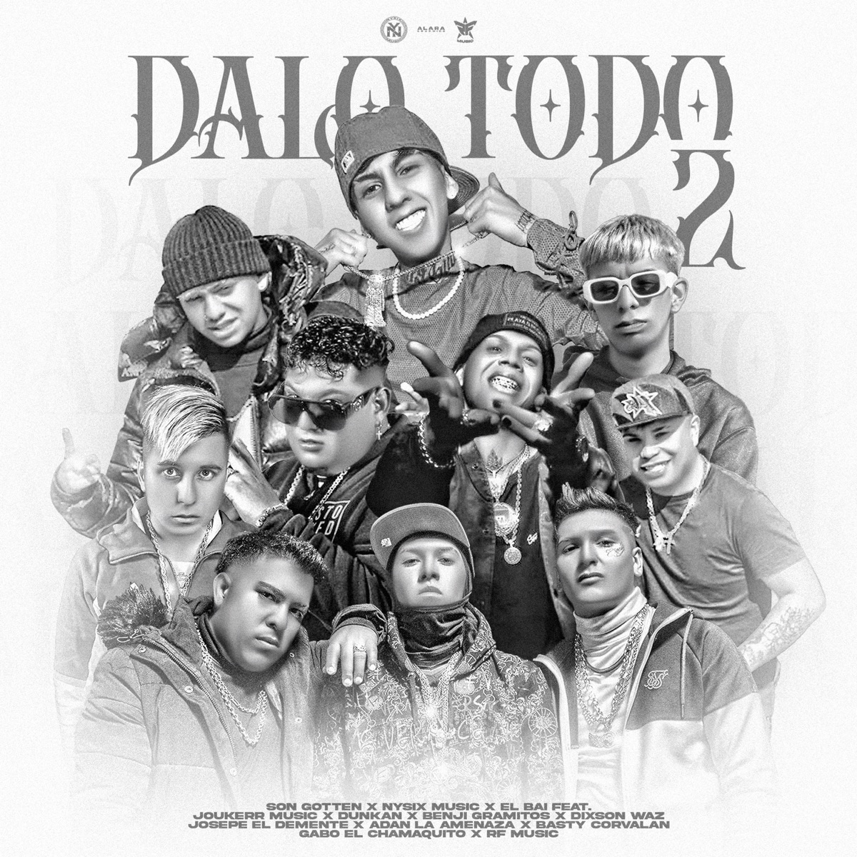 Dalo Todo 2 (feat. Basty Corvalan, Benji Gramitos, Dixson Waz, Rf Music, Adan La Amenaza, Dunkan, Gabo El Chamaquito, JOSEPE EL DEMENTE & Joukerr Music) - Single by Nysix Music, Son Gotten & El Bai album cover