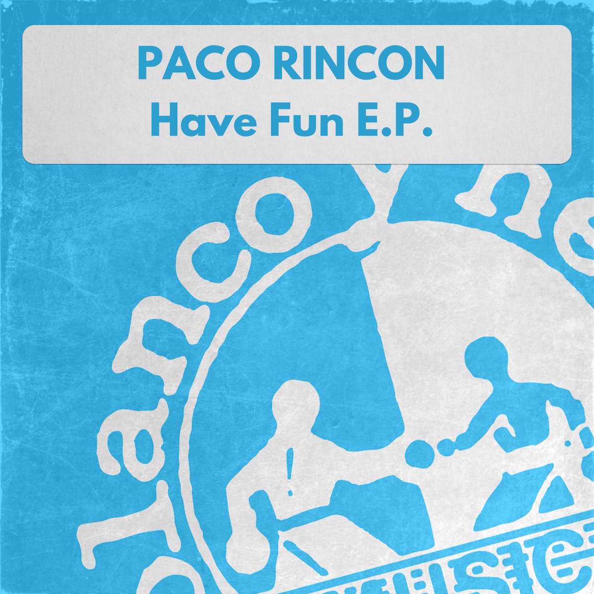 Have Fun - Single by Paco Rincon album cover