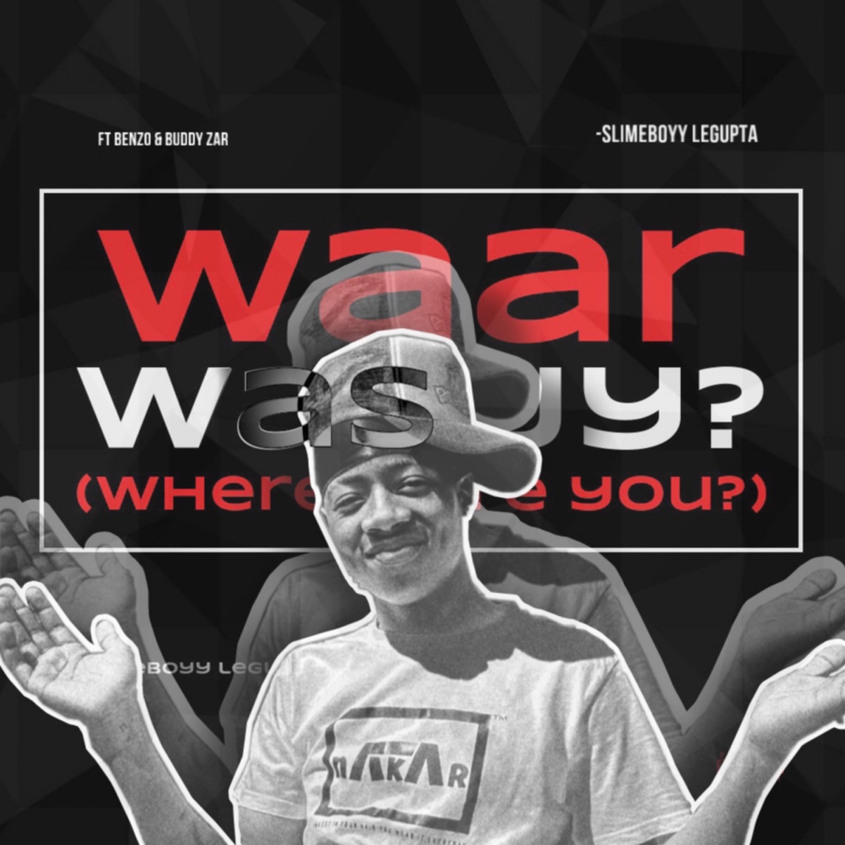 Waar Was Jy (feat. Buddy_zar & Benzoo) - Single by Slimeboyy_LeGupta album cover