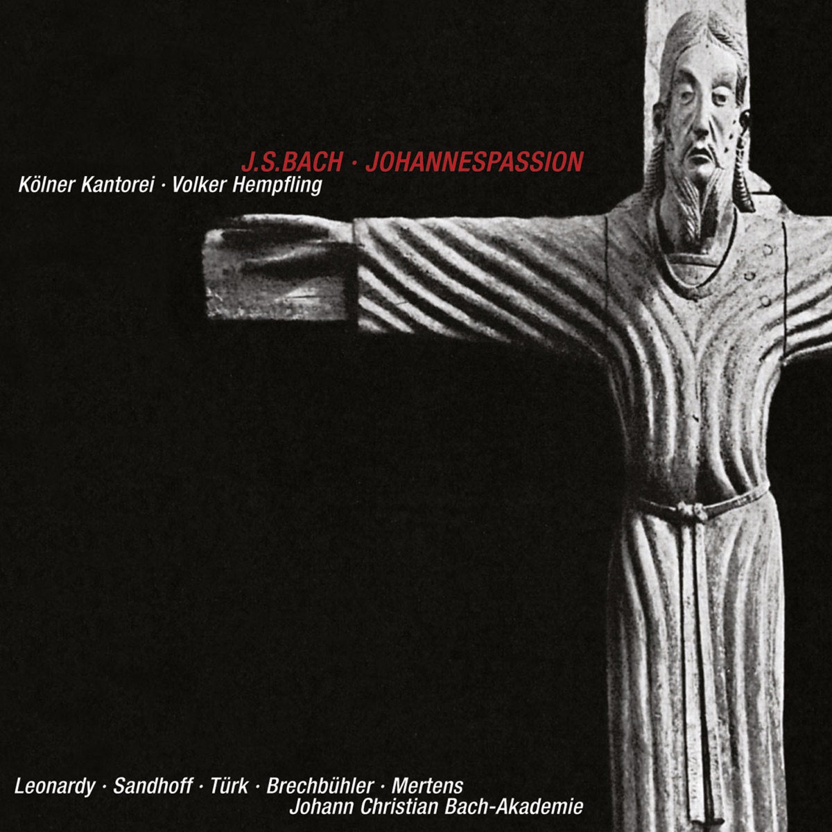 J.S. Bach: Johannespassion, BWV 245 (Live | Version 1748 / 1738) by Volker Hempfling, Johann Christian Bach-Akademie, Kölner Kantorei, Eva Maria Leonardy, Ruth Sandhoff, Gerd Türk, Peter Brechbühler & Klaus Mertens album cover