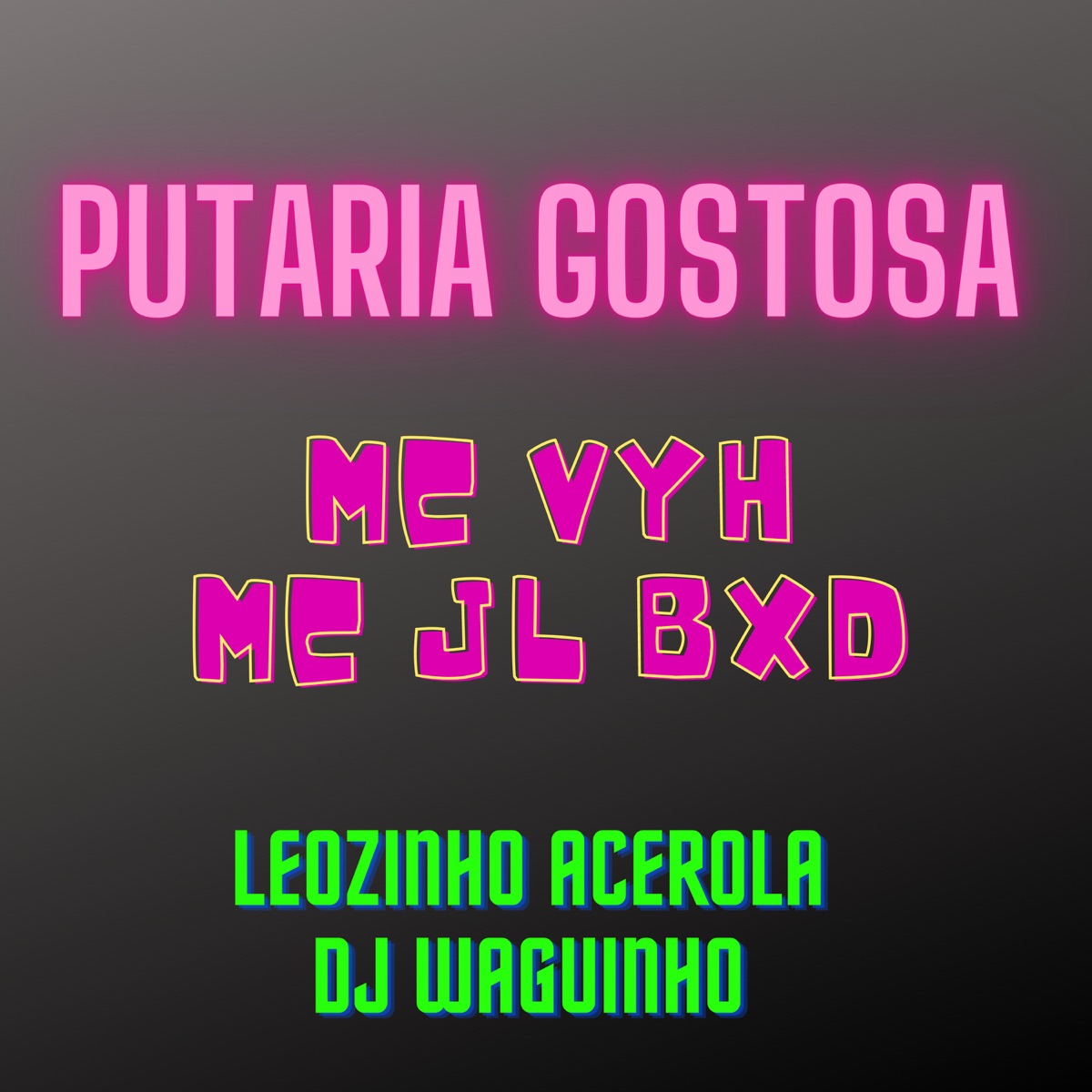 Putaria Gostosa - Single by MC VYH, MC JL BXD, DjWaguinho & Leozinho Acerola album cover