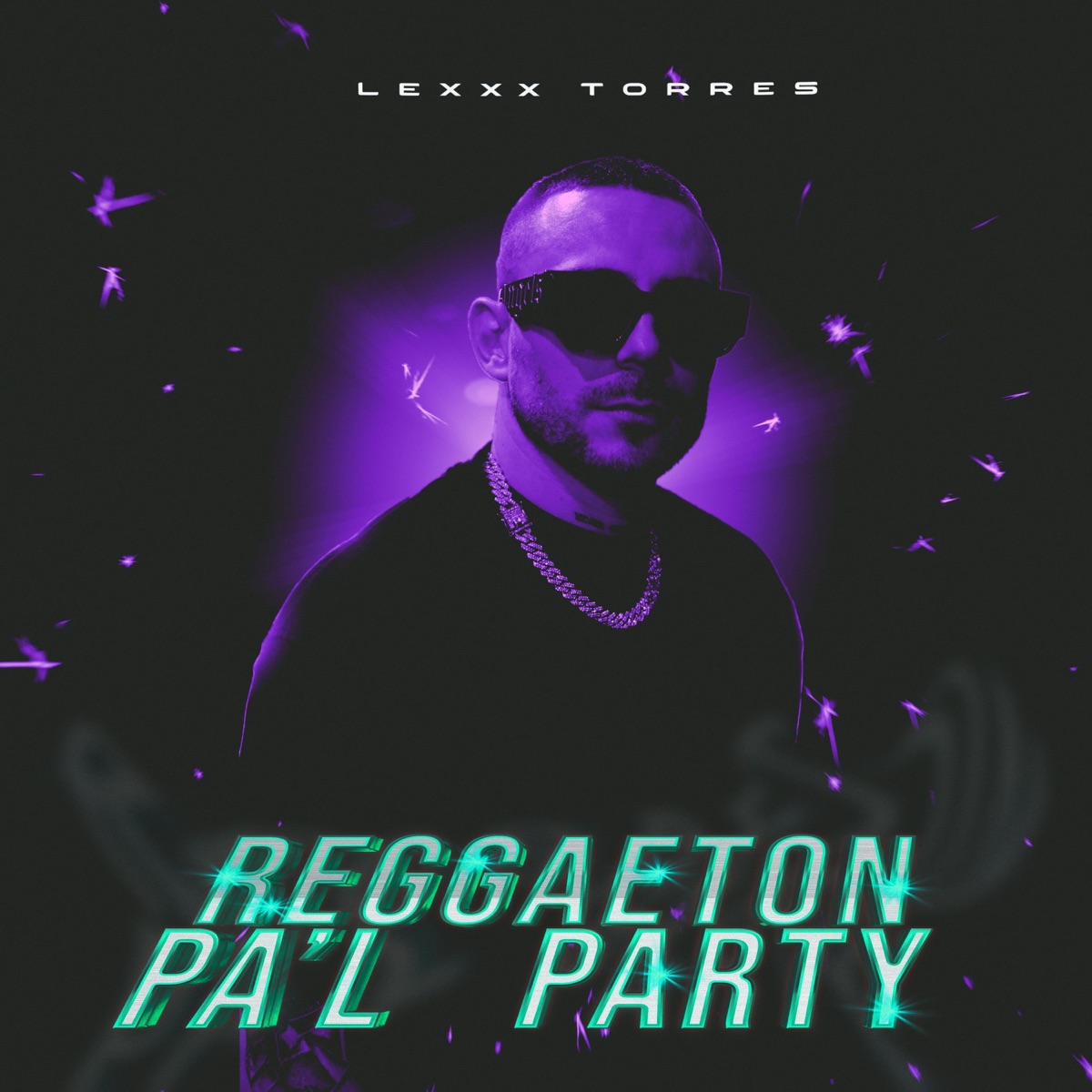 Reggaeton Pa'l Party - Single by Lexxx Torres album cover