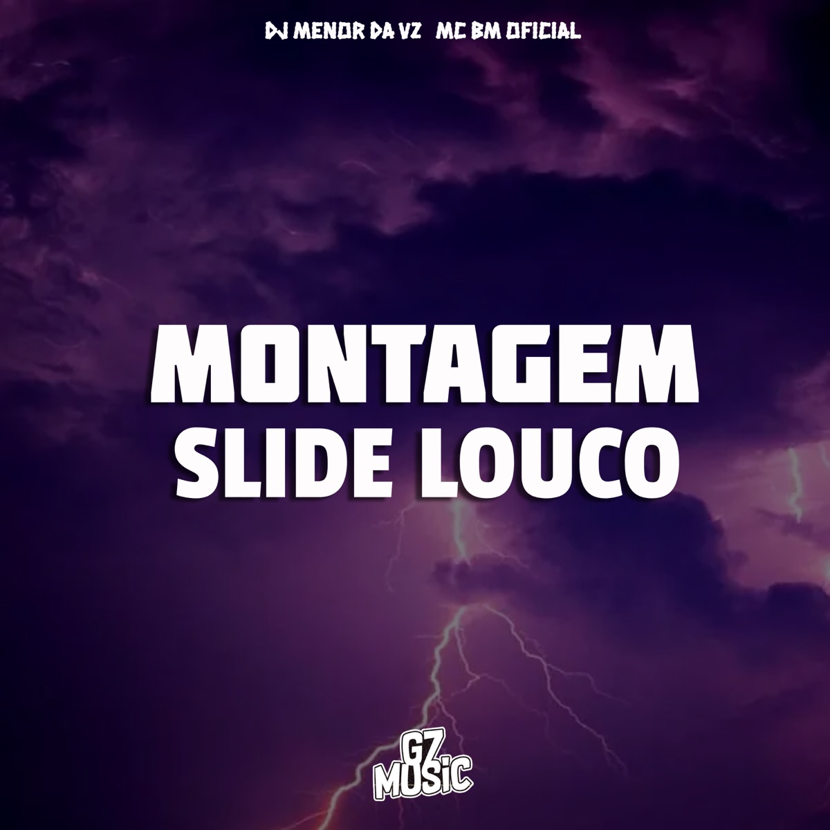 Montagem Slide Louco - Single by DJ MENOR DA VZ & Mc bm oficial album cover