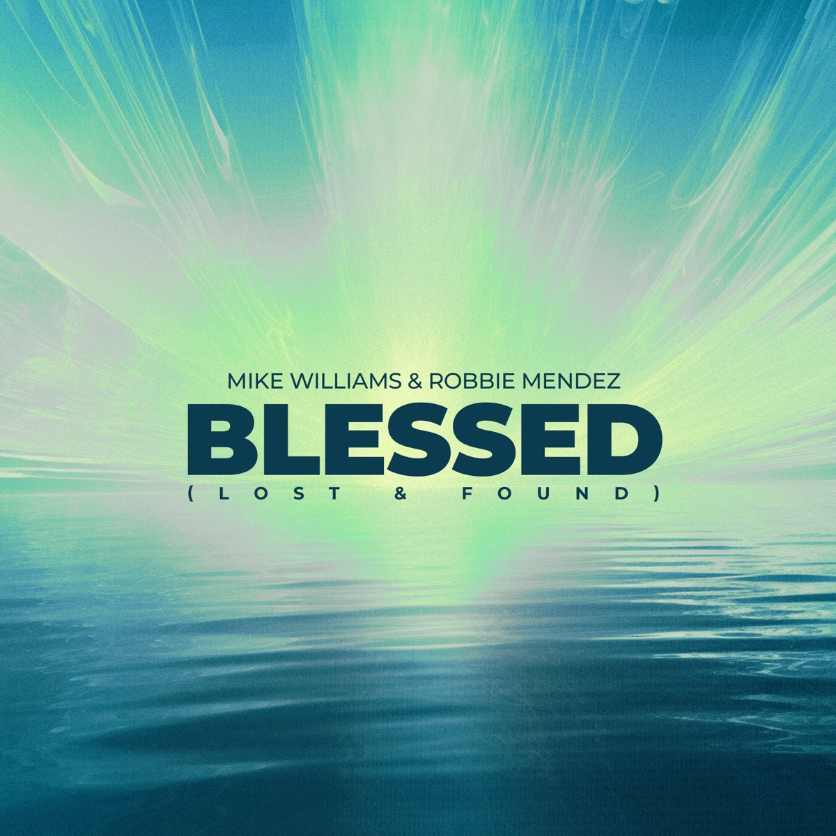 Blessed (Lost & Found) - Single by Mike Williams & Robbie Mendez album cover