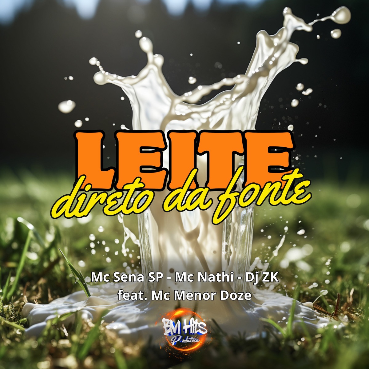Leite direto da fonte (feat. Mc Menor do Doze & BM HITS PRODUTORA) - Single by MC SENA SP, DJ ZK & Mc Nathi album cover