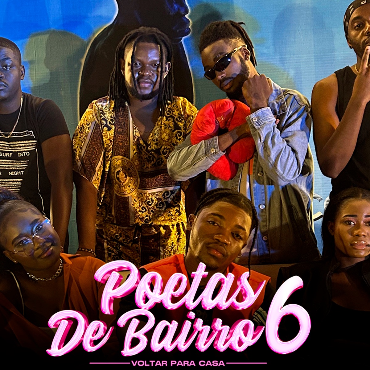 Poetas de Bairro 6: Voltar para Casa (feat. Ailé dos Santos, V-Lex, Sidjay, LUD OFICIAL, L-Diey, Ricardo Modizo, Puella, Lizzy Dreamz & YCI Walter) - Single by Poetas de Bairro album cover