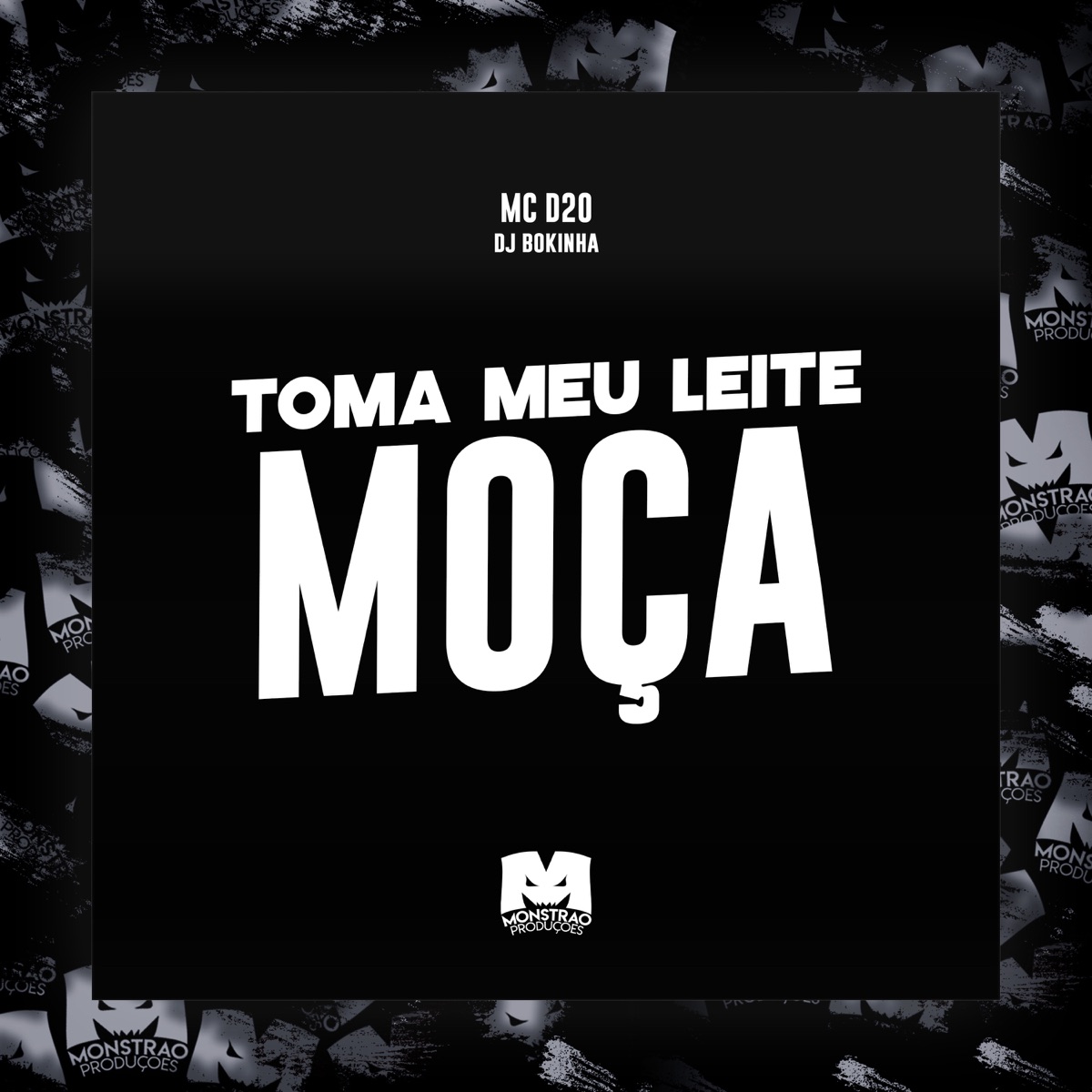 Toma Meu Leite Moça - Single by Mc D20 & DJ Bokinha album cover