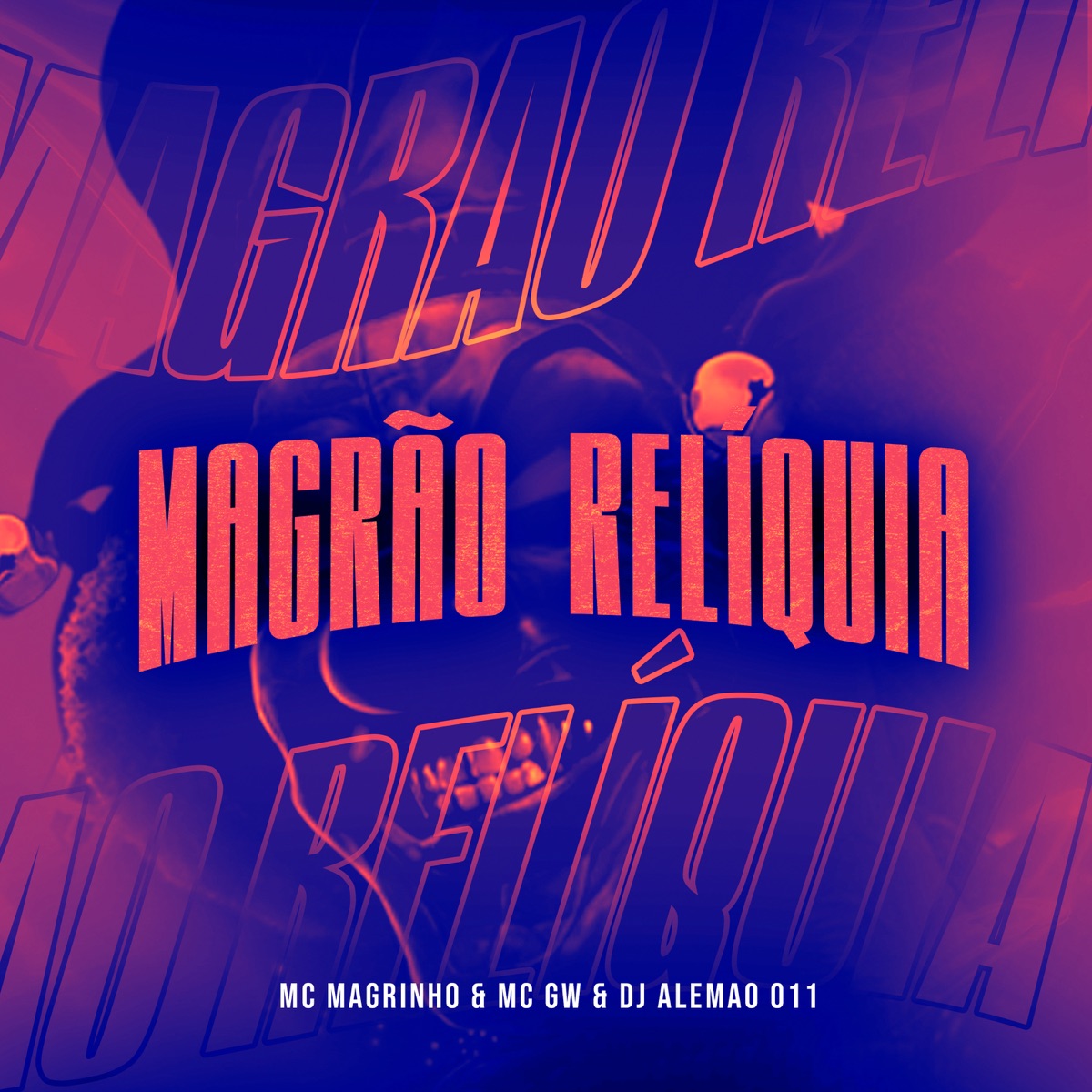 Magrao Relíquia (feat. MC GW) - Single by Mc Magrinho & DJ Alemão 011 album cover