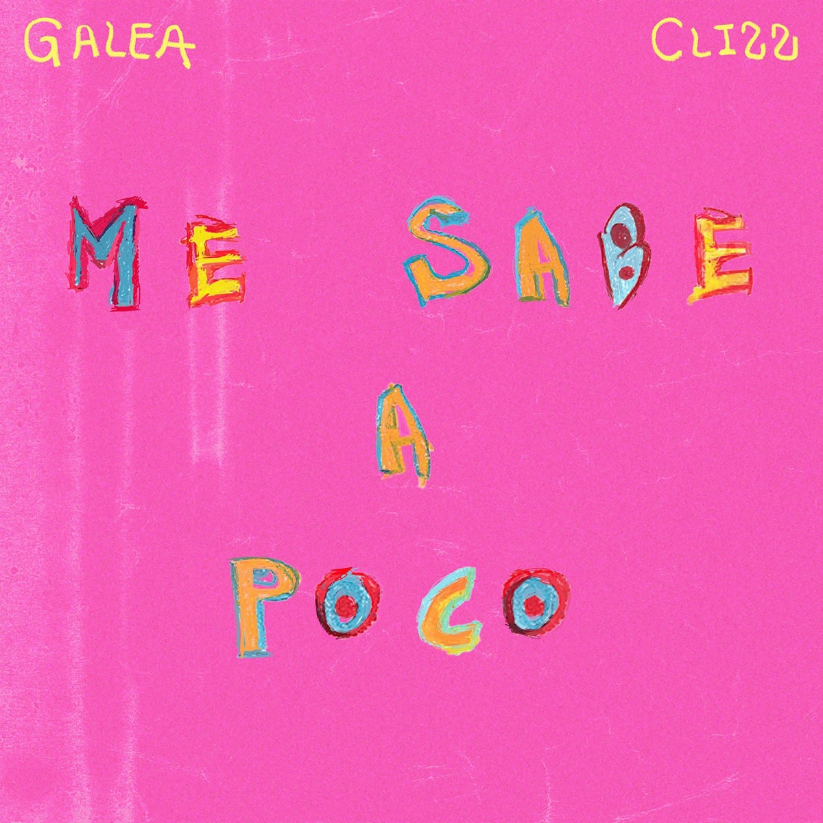 Me sabe a poco (feat. Clizz) - Single by Galea album cover