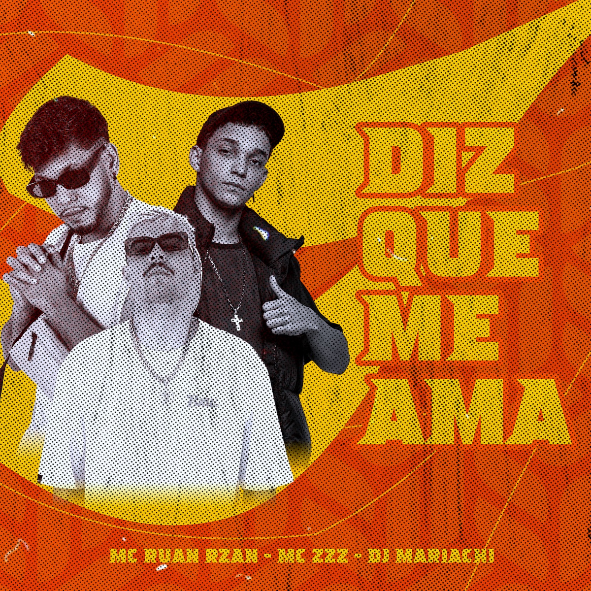 Diz Que Me Ama (feat. MC RUAN RZAN) - Single by DJ MARIACHI & MC ZZZ album cover