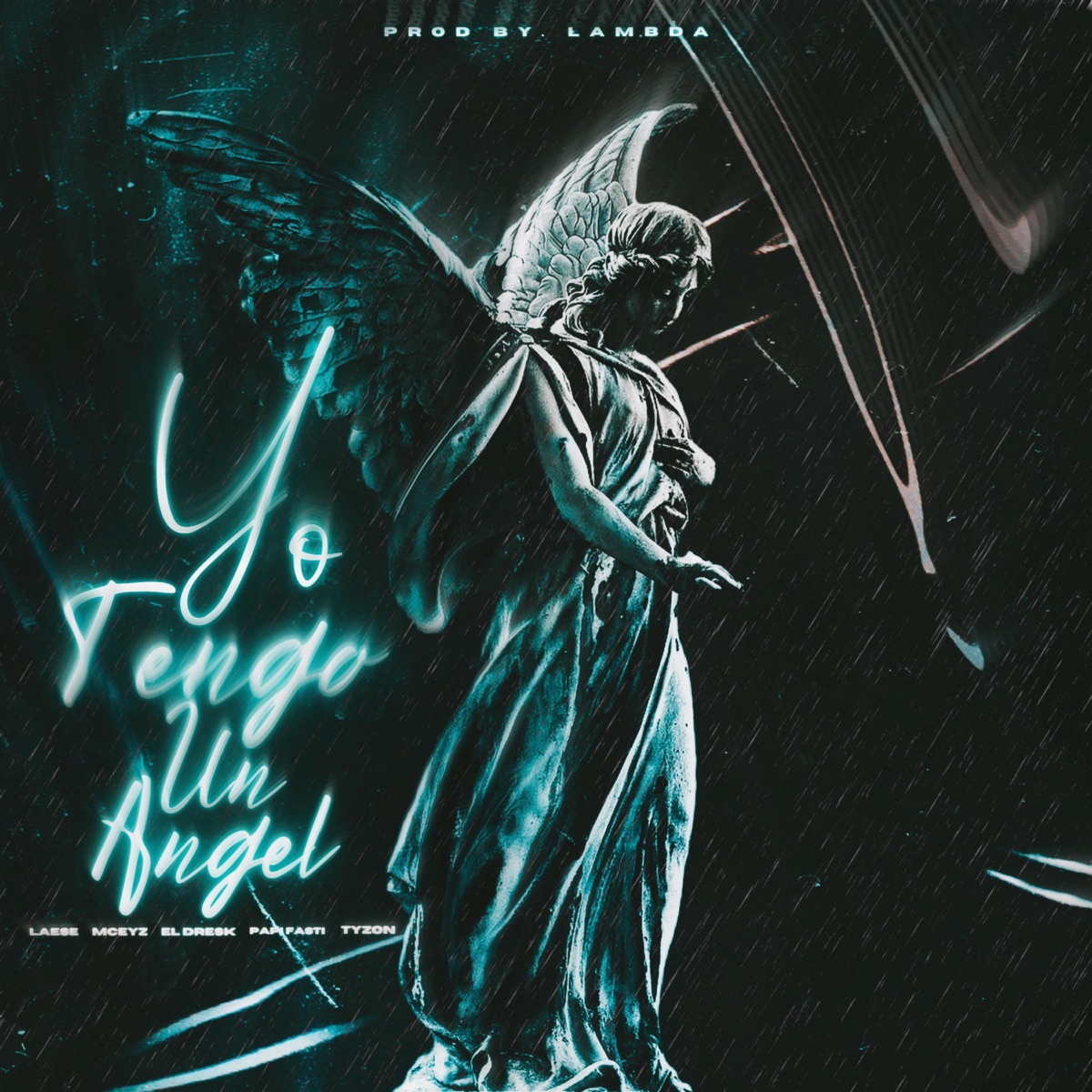 Yo Tengo Un Ángel (feat. Papi Fasti, EL DRESK, Mceyz, Tyzon & la Verdadera Droga) - Single by LAESEMUSIC album cover