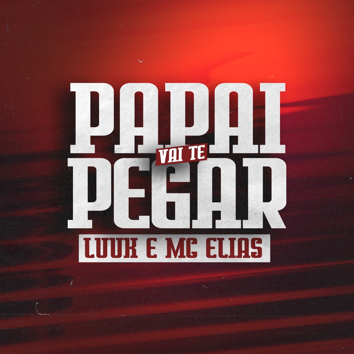 Papai Vai Te Pegar - Single by LUUK & MC Elias album cover