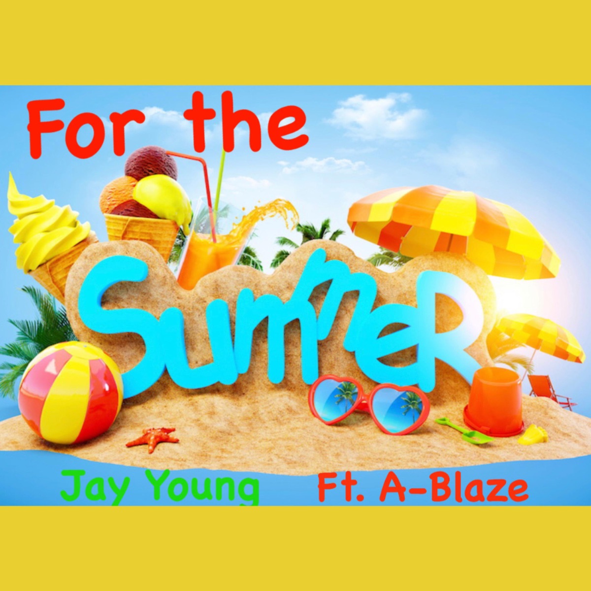 For the Summer (feat. A-Blaze) - Single by Jay Young album cover