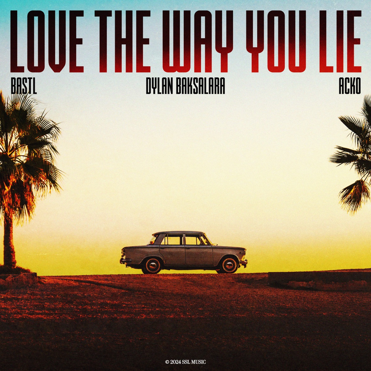 Love the Way You Lie - Single by BASTL, Dylan Baksalara & Acko album cover