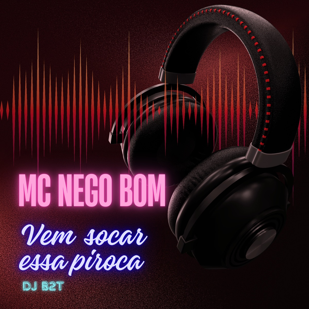 Vem Socar Essa Piroca - Single by Mc Nego Bom album cover