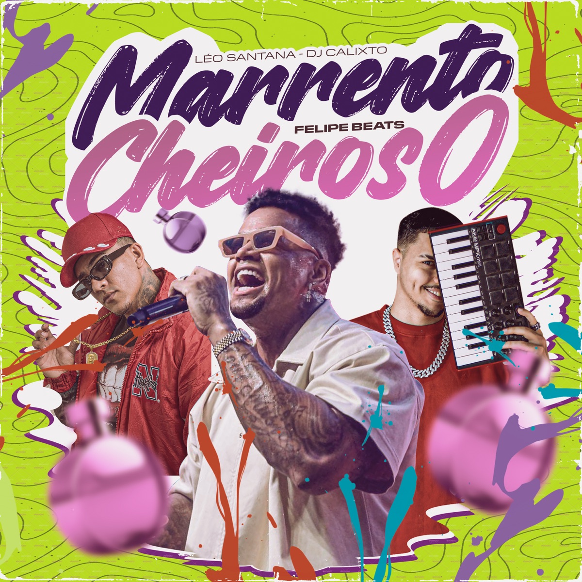 Marrento, Cheiroso - Single by Leo Santana, DJ Calixto & Felipe Beats album cover