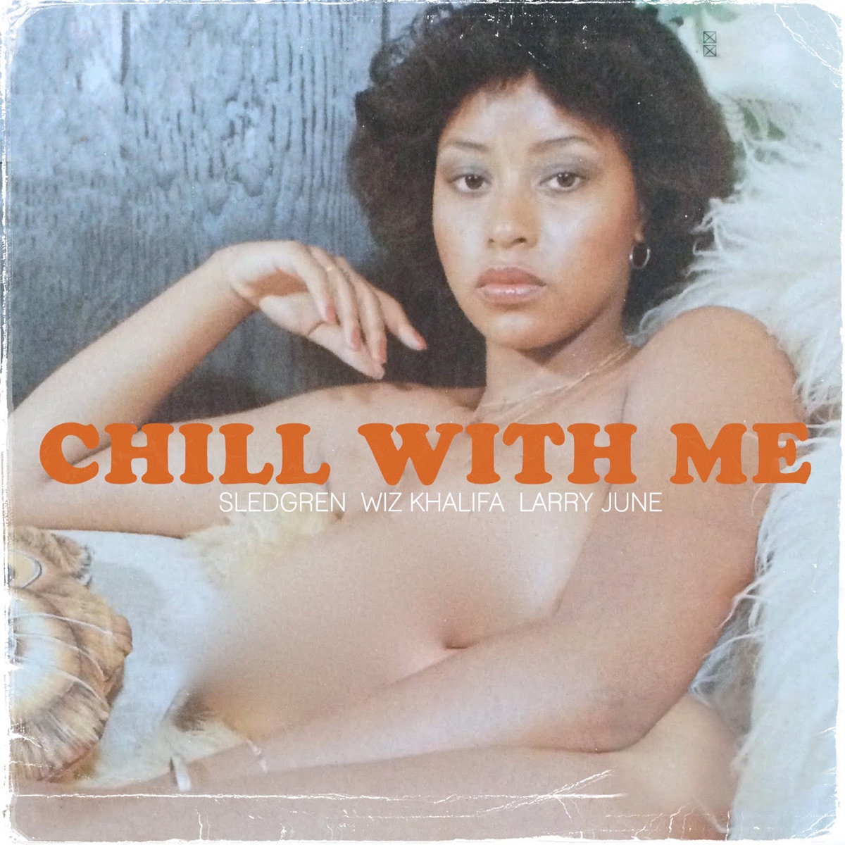 Chill With Me (feat. Wiz Khalifa & Larry June) - Single by Sledgren album cover artwork