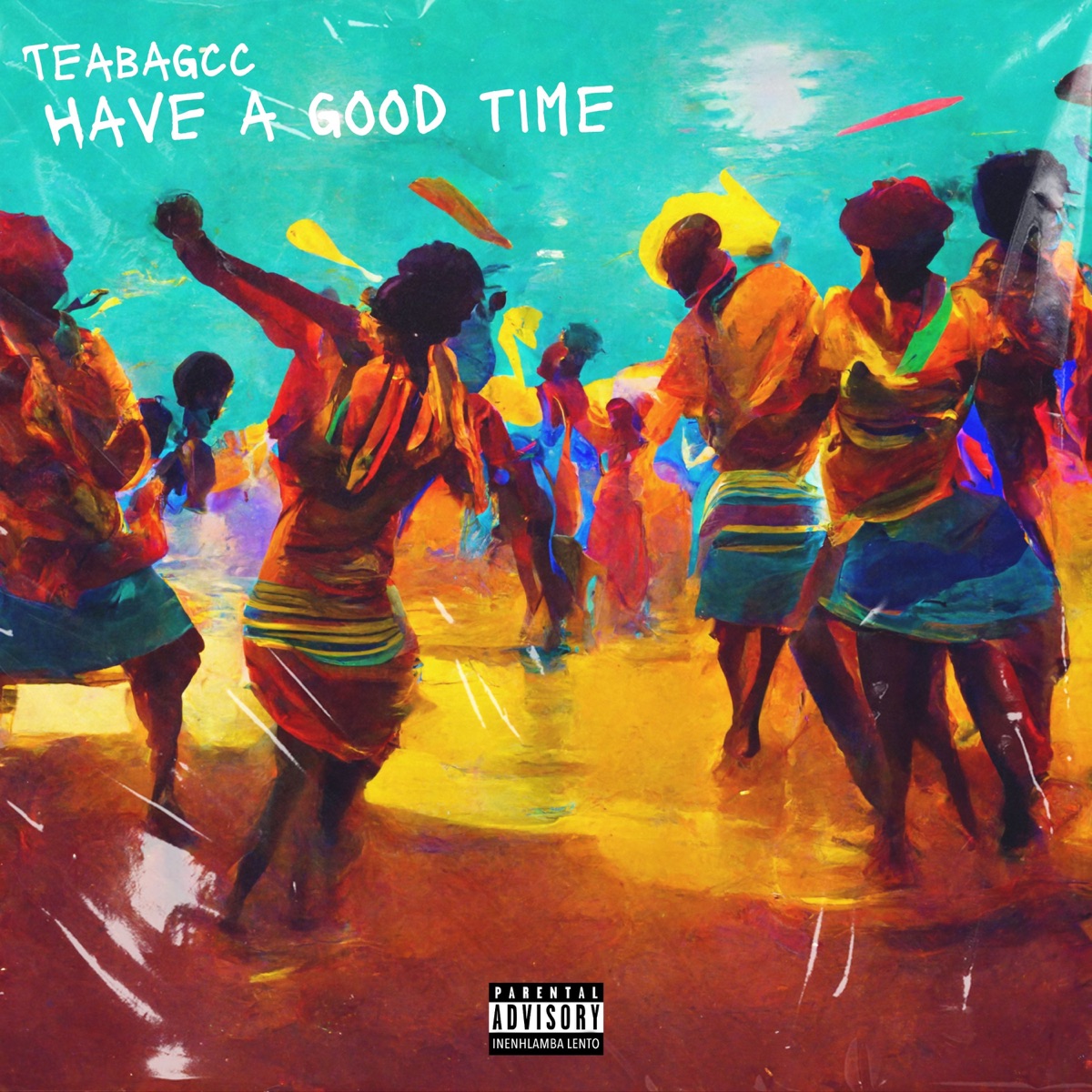 Have A Good Time (feat. Mac 11, Jazzy June & Zinhle Madela) - Single by TeabagCC album cover