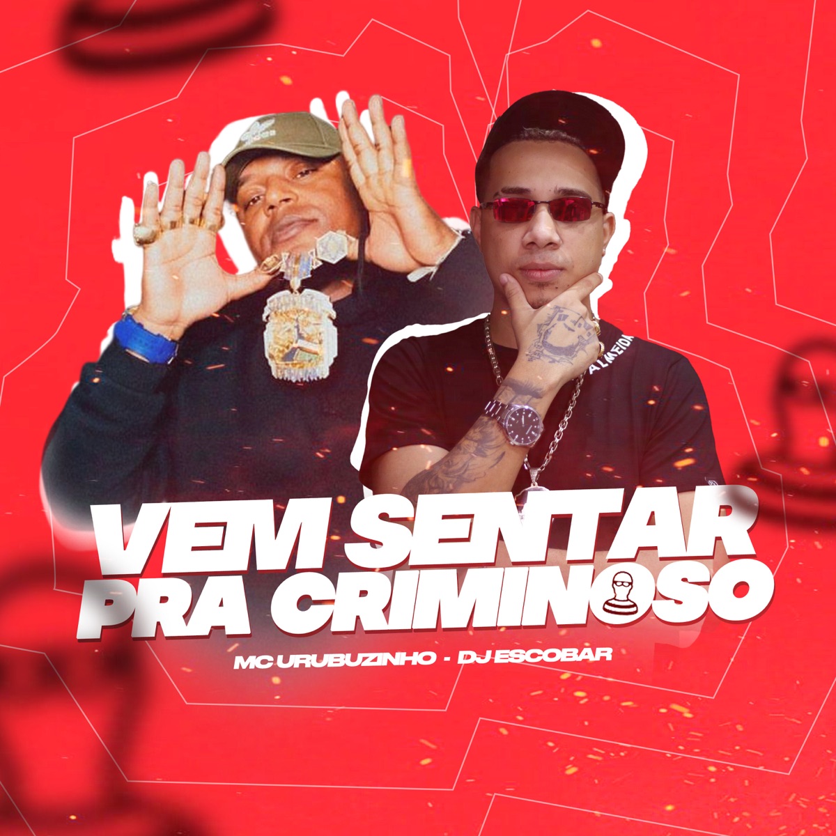 Vem Sentar pra Criminoso - Single by DJ Escobar Oficial & Mc Urubuzinho album cover