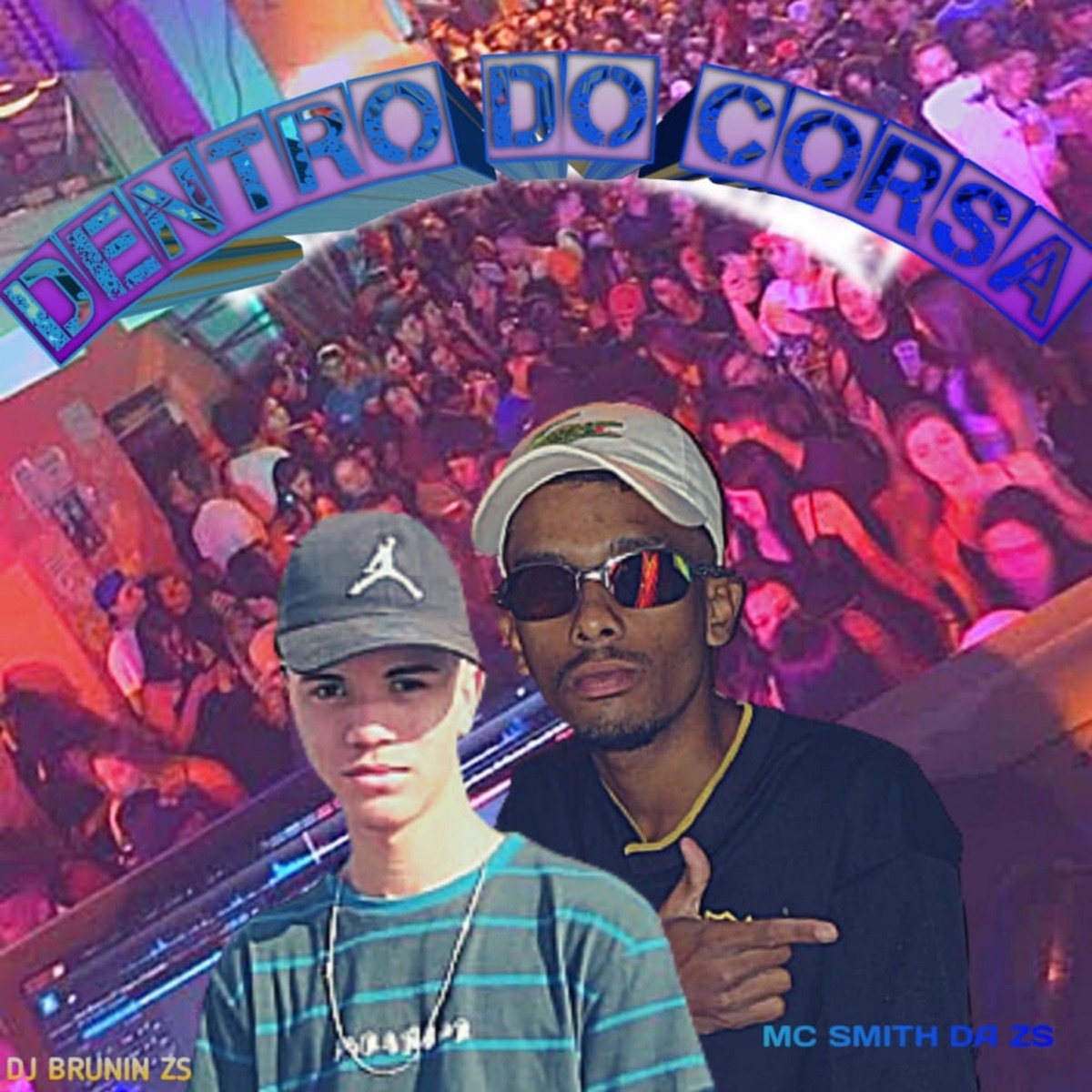 DENTRO DO CORSA - Single by MC SMITH DA ZS & DJ BRUNIN ZS album cover