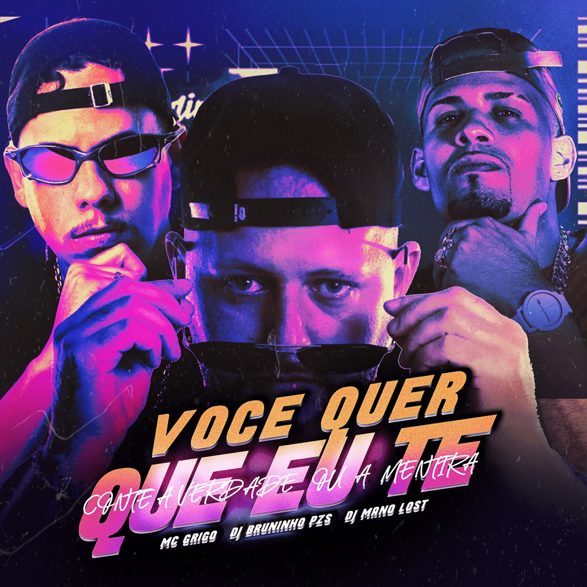 Você Quer Que Eu Te Conte a Verdade ou a Mentira - Single by Dj Bruninho Pzs, Dj Mano Lost & Mc Grigo 22 album cover