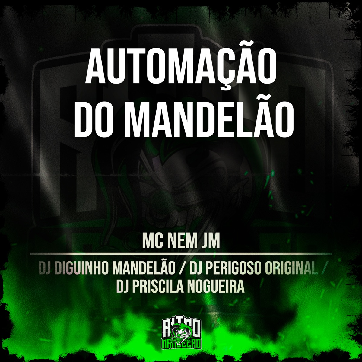 Automação do Mandelão (feat. DJ Priscila Nogueira) - Single by Mc Nem jm, DJ DIGUINHO MANDELÃO & DJ Perigoso album cover