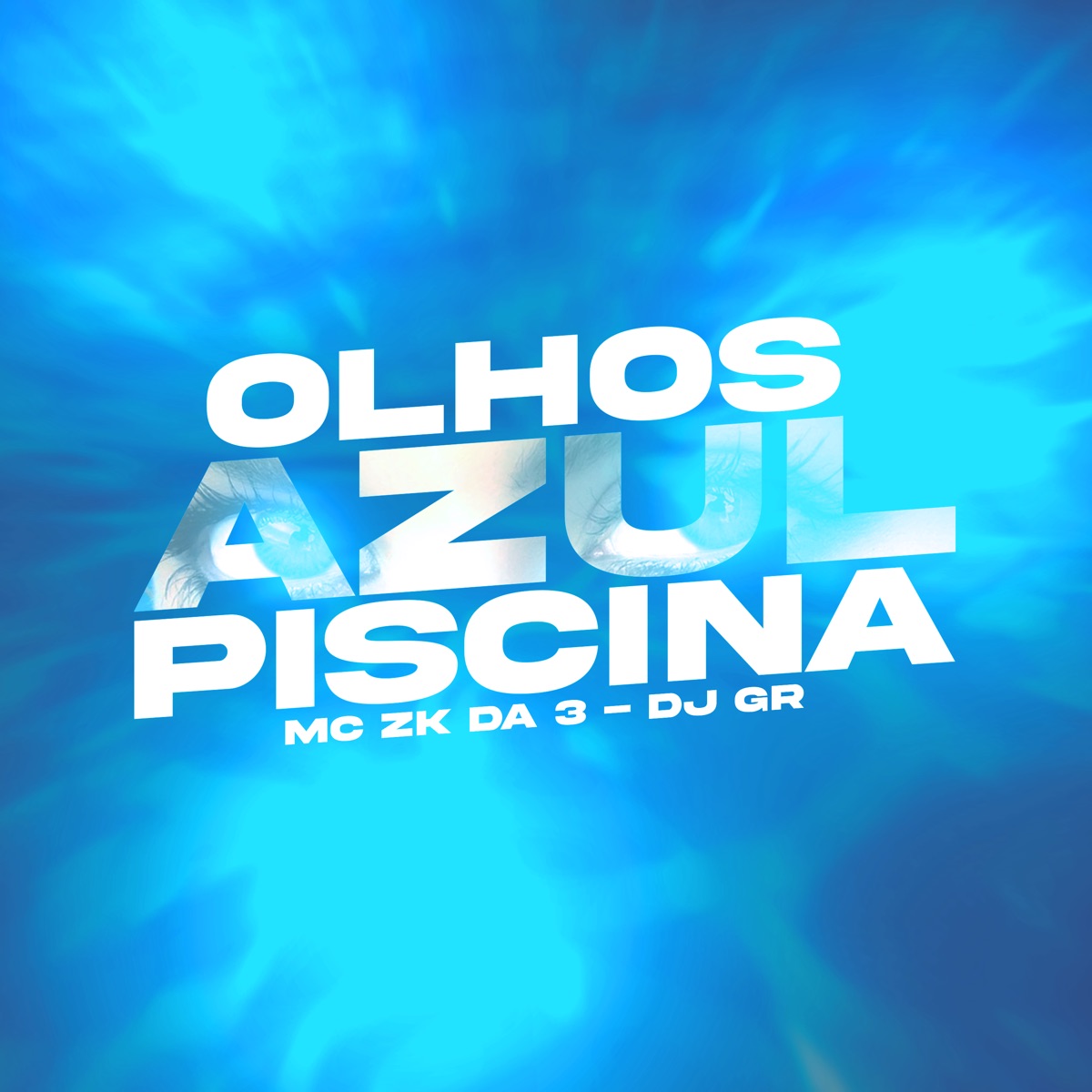 Olhos Azul Piscina - Single by Dj GR & MC ZK da 3 album cover