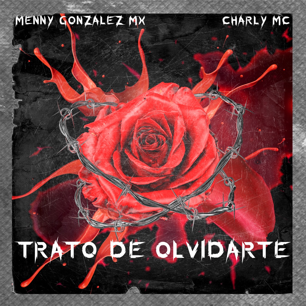 Trato de Olvidarte (feat. Charly Mc) - Single by Menny Gonzalez Mx album cover
